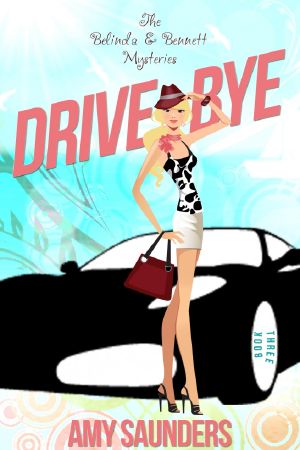 [The Belinda & Bennett Mysteries 03] • Drive-Bye (The Belinda & Bennett Mysteries, Book Three)